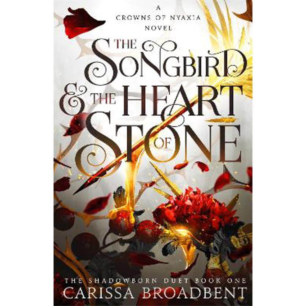 The Songbird and the Heart of Stone (Hardback) - Carissa Broadbent